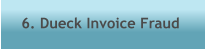 6. Dueck Invoice Fraud